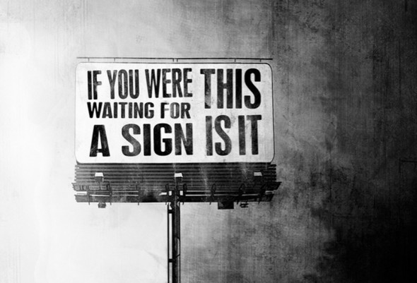 if you were waiting for a sign.jpg